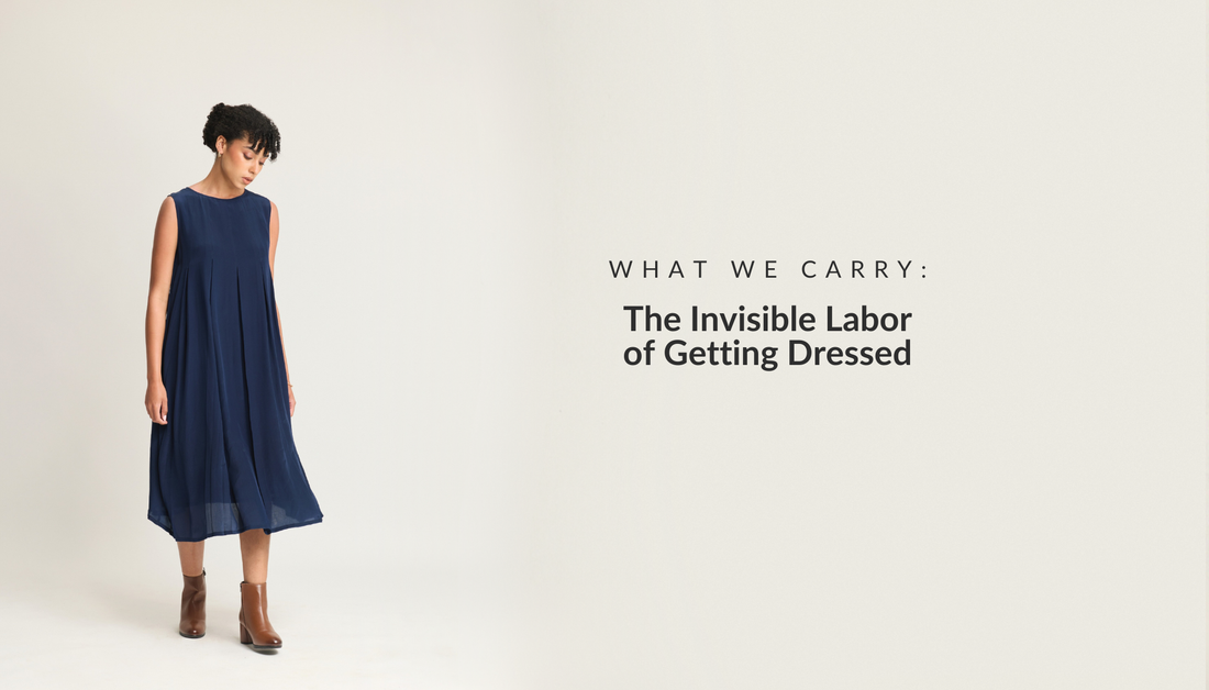 What We Carry: The Invisible Labor of Getting Dressed
